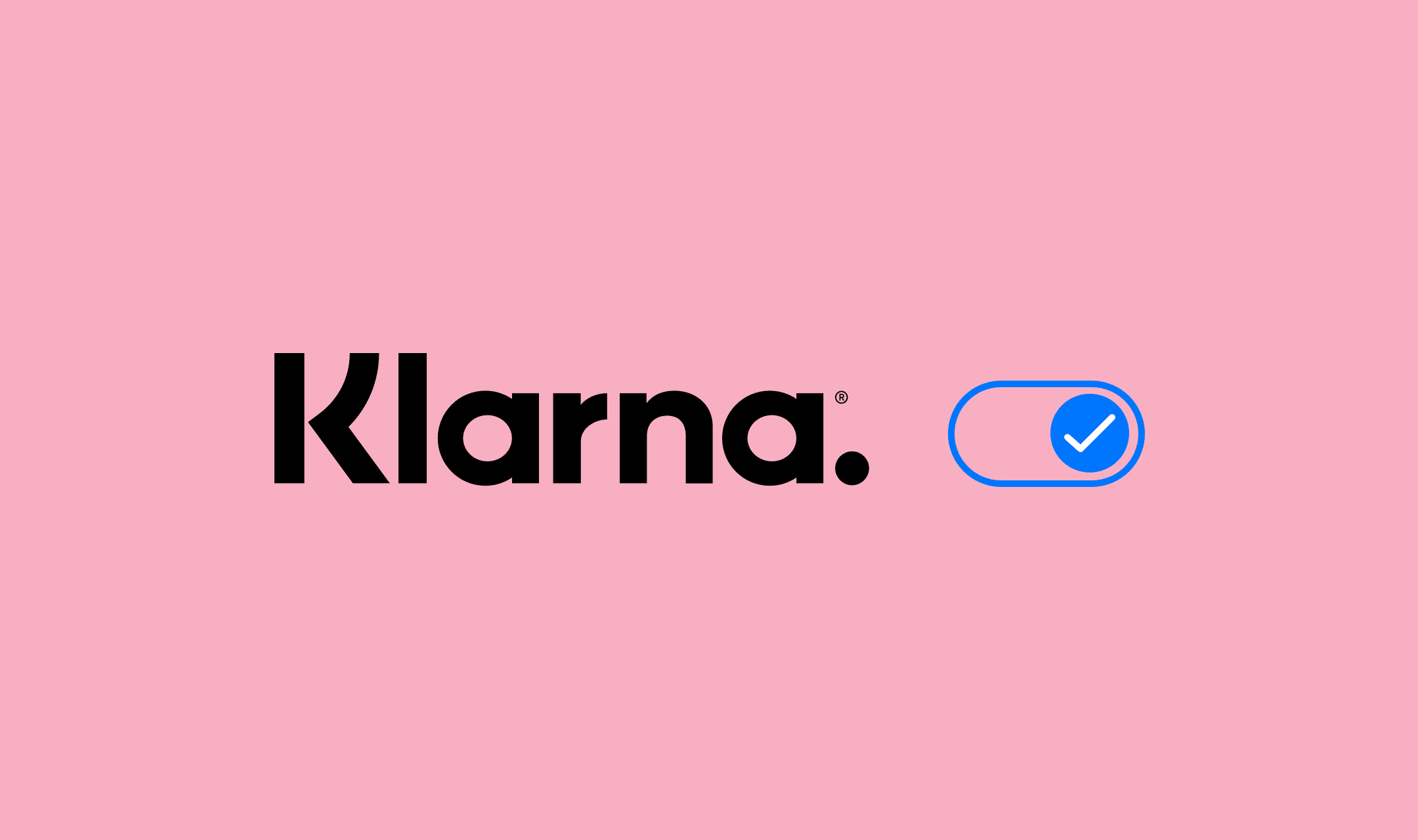 Klarna logo beside a switched-on toggle with a tick, on a pink background